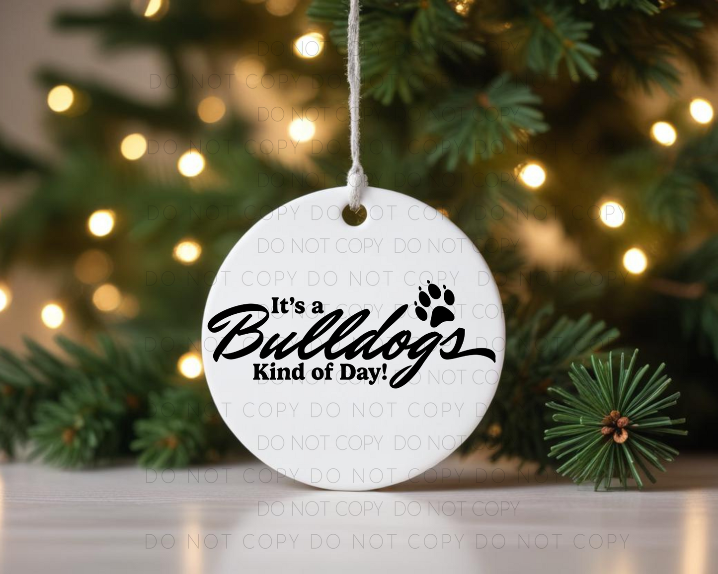 It's A Bulldog Kind Of Day! Ornament