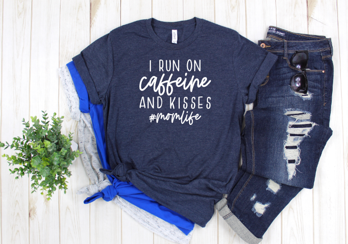 I Run On Kisses & Caffeine