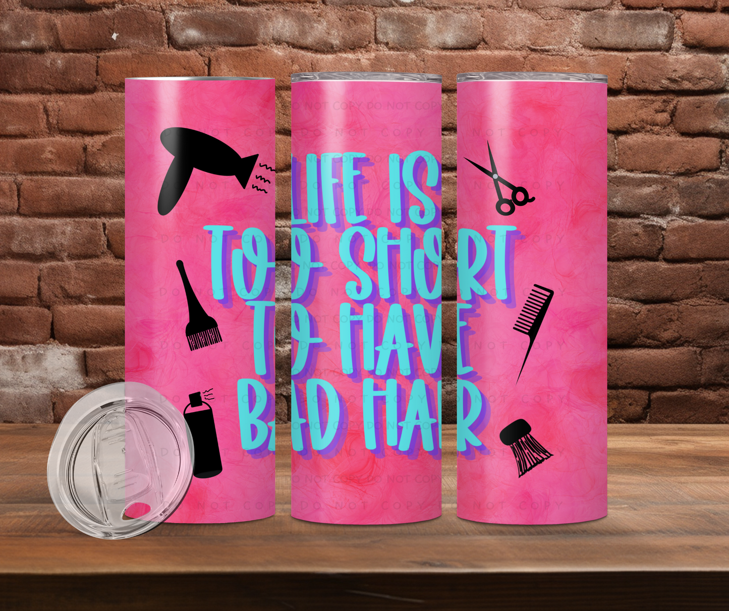 Life Is To Short To Have Bad Hair